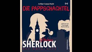 Sherlock Holmes Die Klassiker  Die Pappschachtel Komplettes Hörbuch [upl. by Gimpel]