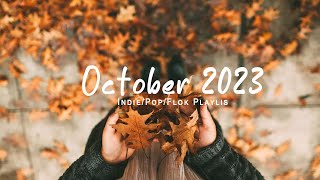 October 2023  Songs take you to a peaceful place in autumn  An IndiePopFolkAcoustic Playlist [upl. by Ayanahs]