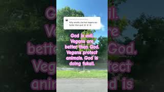 Vegans are better than God [upl. by Niro]