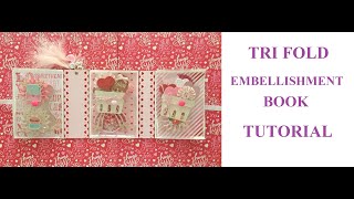 EMBELLISHMENT BOOK TUTORIAL  Tri Fold Embellishment Book Tutorial [upl. by Cadmar]