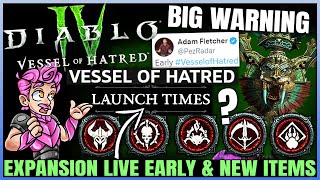 Diablo 4  CONFIRMED Vessel of Hatred Early Release Time New BIG Rewards New Content amp More [upl. by Hueston902]