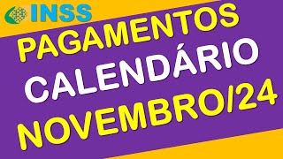 PAGAMENTOS INSS NOVEMBRO 2024 CALENDÁRIO COMPLETO [upl. by Ahsema]