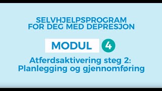 Selvhjelp for depresjon 4 Planlegge og gjennomføre atferdsaktivering [upl. by Nalepka]