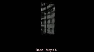 Rope  Mayıs 6 slowed reverb [upl. by Nimrac]