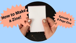 How to Make a Zine  Episode 1 8 Page Zine [upl. by Ritch412]