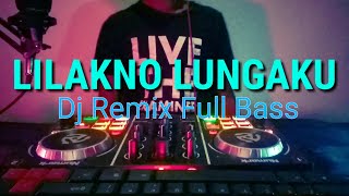 LILAKNO LUNGAKU  Dj Remix Full Bass Jaranan  Cover Losskita [upl. by Yehtomit]