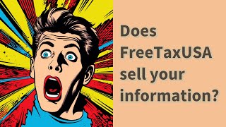 Does FreeTaxUSA sell your information [upl. by Darell241]