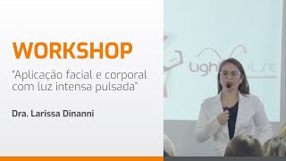 Workshop HTM  Aplicação facial e corporal com luz intensa pulsada [upl. by Phene882]