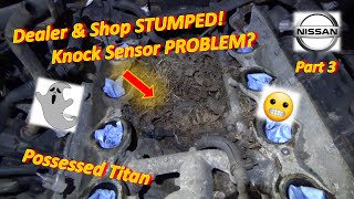 Pt 3 Nissan Dealer amp Shop STUMPED for 6 MONTHS Titan Knock Sensor P0328 [upl. by Marcile709]