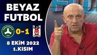 Beyaz Futbol 8 Ekim 2022 1Kısım  Giresunspor 01 Beşiktaş [upl. by Nytram]