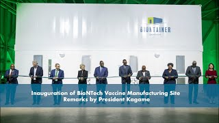 Inauguration of BioNTech Vaccine Manufacturing Site  Remarks by President Kagame [upl. by Amuh]