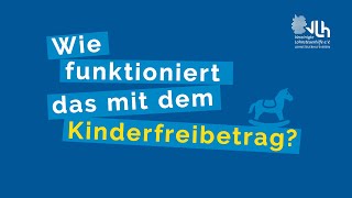 Kinderfreibetrag – wie funktioniert das  VLH erklärt [upl. by Chaves]