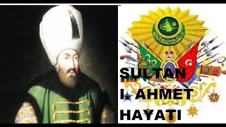 SULTAN I AHMET HAYATI 1603 1617 [upl. by Kimon]