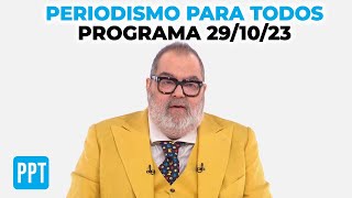 Periodismo Para Todos  Programa 291023  TEMPORADA 12  PROGRAMA COMPLETO [upl. by Nnaeirb]