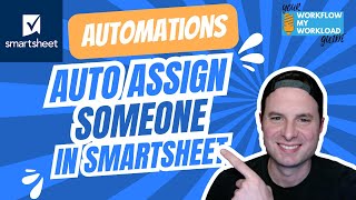 Smartsheet Automations Auto Assign Someone [upl. by Robi234]