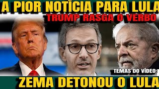 4 ZEMA DETONOU LULA AO VIVO PÉSSIMA NOTÍCIA PARA LULA LULA FOI TRAÍDO [upl. by Riatsala647]