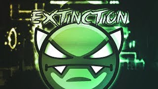 Geometry Dash EXTINCTION 100 COMPLETE EASY DEMON [upl. by Noroj]