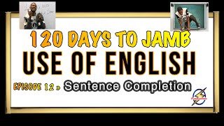 Sentence Completion III » 120 Days To Jamb English  Episode 12 [upl. by Aratahc]