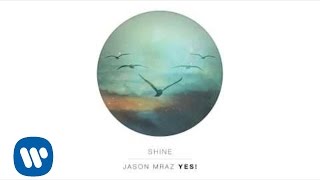 Jason Mraz  Shine Official Audio [upl. by Frendel498]