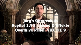 Jörgs Gitarrenkurs Kapitel 295 Overdrive Pedal Vox quotICE 9quot [upl. by Slen]