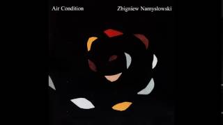 Zbigniew Namysłowski Air Condition Poland 1981 Full Album [upl. by Teplica]