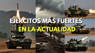 Los Ejércitos más Fuertes en la Actualidad [upl. by Alleahcim]