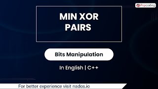 Min xor pairs  Module  Bits Manipulation  In English  CPP  Video34 [upl. by Carrew]