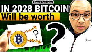 In 2028 Bitcoin will be Worth [upl. by Pendleton73]