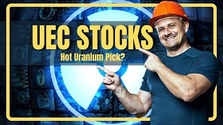 Uranium Energy Corp UEC Stock Whats on the Horizon [upl. by Sanalda]