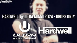 Hardwell Ultra Miami 2024  Drops Only PLAYED A LOT OF NEW MUSIC [upl. by Jodi]