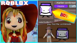 🍞 LOUD HOW TO GET MARKER CORNBREAD See Desc ROBLOX FIND THE CORNBREADS [upl. by Bahe31]