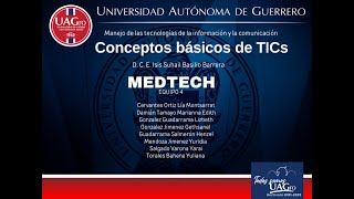 Conceptos Básicos de TIC´s  MedTech  UAGro Medicina  Equipo 4 [upl. by Ahsemed]