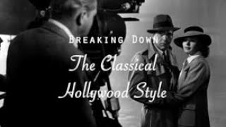 Breaking Down the Classical Hollywood Style [upl. by Ainit764]