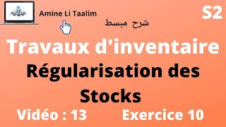 Comptabilité Générale S2  Régularisation des Stocks Exercice Corrigé 10 inventaire [upl. by Amalita]