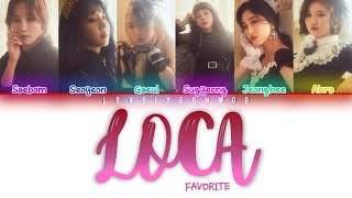 FAVORITE 페이버릿 – Loca Lyrics Color Coded HanRomEng [upl. by Airb]