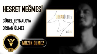 Günel Zeynalova amp Orhan Ölmez  Hesret Neğmesi Official Audio [upl. by Jobina]