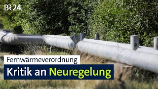 Fernwärmeverordnung Kritik an geplanter Neuregelung  BR24 [upl. by Micro]