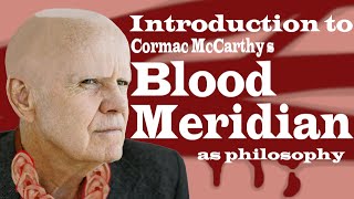 Introduction to Blood Meridian as Philosophy [upl. by Xineohp736]