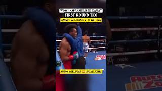 Wow napakabilis ng kamay 1st round TKO  AMMO Williams 🆚 Isiah Jones FIGHT HIGHLIGHTS [upl. by Allimrac]