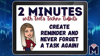 2 Minutes with Teel Creating Reminders [upl. by Darach]