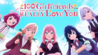 The 100 Girlfriends Who Really REALLY Love You  Opening  Dai Dai Dai Dai Daisuki na Kimi e♡ [upl. by Aicilegna476]