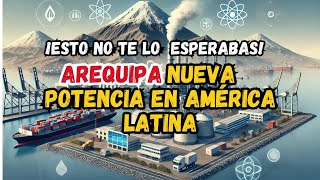 quot¡ASOMBROSO AREQUIPA está en camino de ser UNA NUEVA POTENCIA en AMÉRICA LATINAquot [upl. by Aneger]