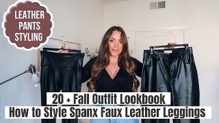 How to Style Spanx Faux Leather Leggings  20 Fall Outfit Lookbook  Leather Pants Styling [upl. by Erin]