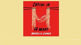 Crying in H Mart by Michelle Zauner read by Michelle Zauner  audiobook excerpt [upl. by Oned]