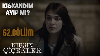 Kırgın Çiçekler 62Bölüm  Eylül Serkan’ın evini basıyor [upl. by Whittaker]