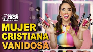 Mujer cristiana vanidosa Mensaje cristiano [upl. by Ettennek800]