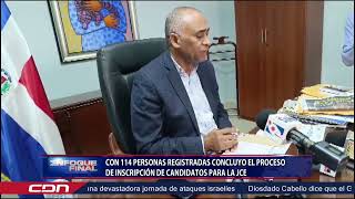 Con 114 personas registradas concluyo el proceso de inscripción de candidatos para la JCE [upl. by Ardnauqal]