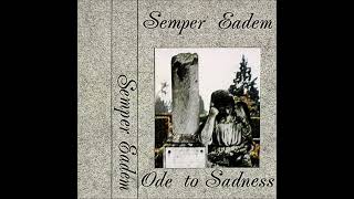 Semper Eadem  Ode To Sadness [upl. by Llevart]