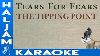 Tears For Fears  The Tipping Point karaoke [upl. by Milburn]