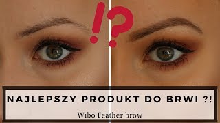 NAJLEPSZY PRODUKT DO BRWI   Wibo feather brow [upl. by Metts]